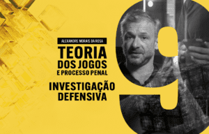 09 - Investigação Defensiva - Teoria dos Jogos e Processo Penal
