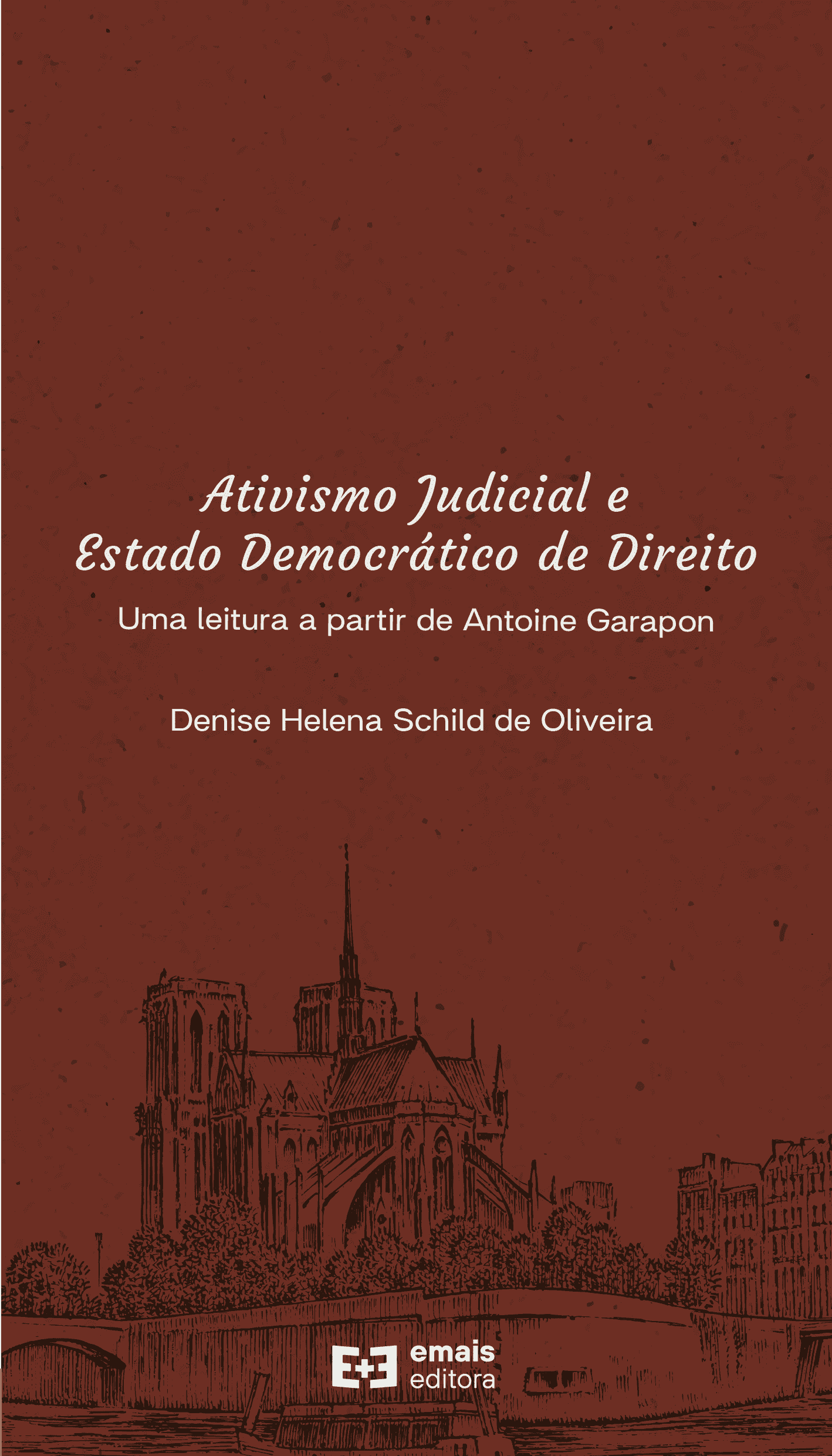Ativismo Judicial e Estado Democrático de Direito: uma leitura a partir de Antoine Garapon - maio 2022