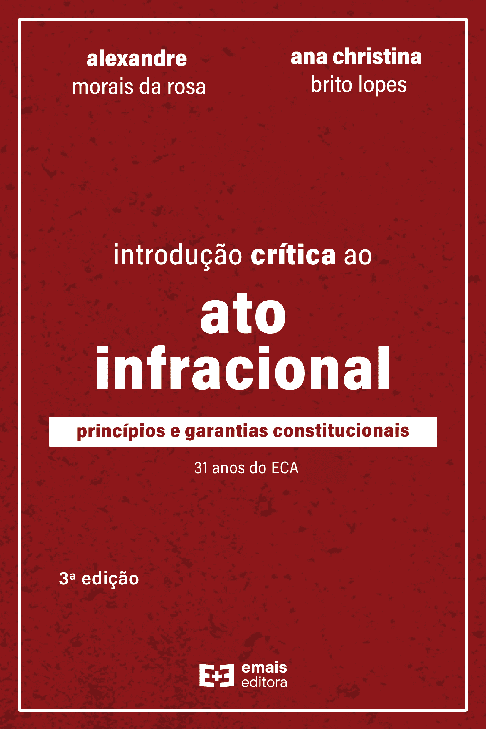 Introdução crítica ao ato infracional : princípios e garantias constitucionais - 3ª Ed. outubro 2021