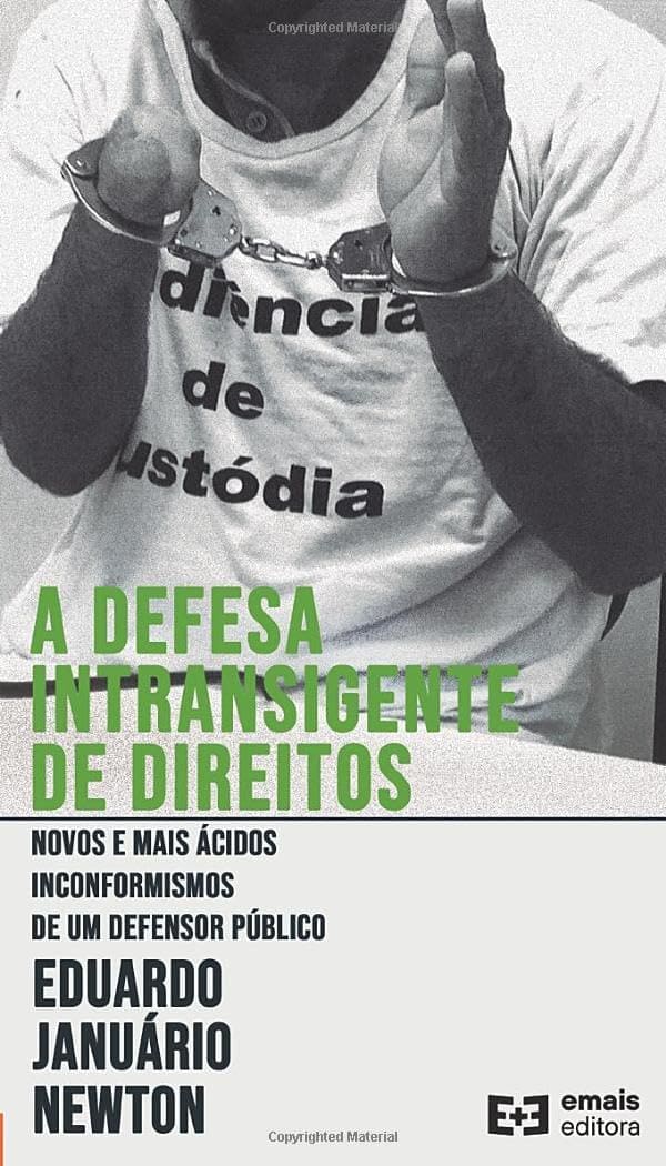 A defesa intransigente de direitos: novos e mais ácidos inconformismos de um defensor público 17 março 2021