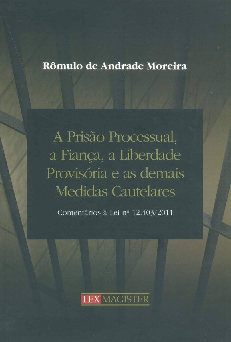A Prisão Processual, a Fiança, a Liberdade Provisória e as Demais Medidas Cautelares Capa comum 1 janeiro 2012