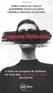 Cegueira Deliberada: O Dolo Na Lavagem De Dinheiro Em Face Das Heurísticas E Vieses Decisórios Capa comum Edição padrão, 8 novembro 2020