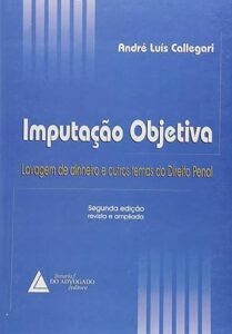 Imputação Objetiva: Lavagem De Dinheiro E Outros Temas Do Direito Penal Capa comum 1 janeiro 2004