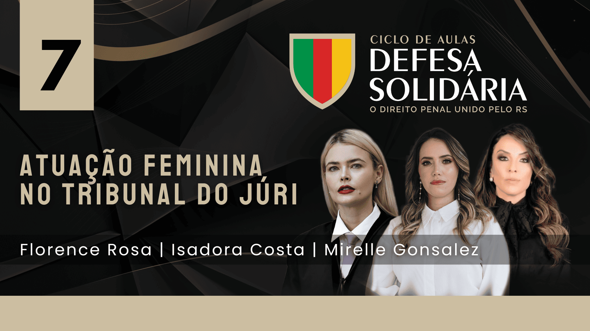 07 - Atuação Feminina no Júri - Florence Rosa, Mirelle Gonsalez e Isadora Costa - Defesa Solidária