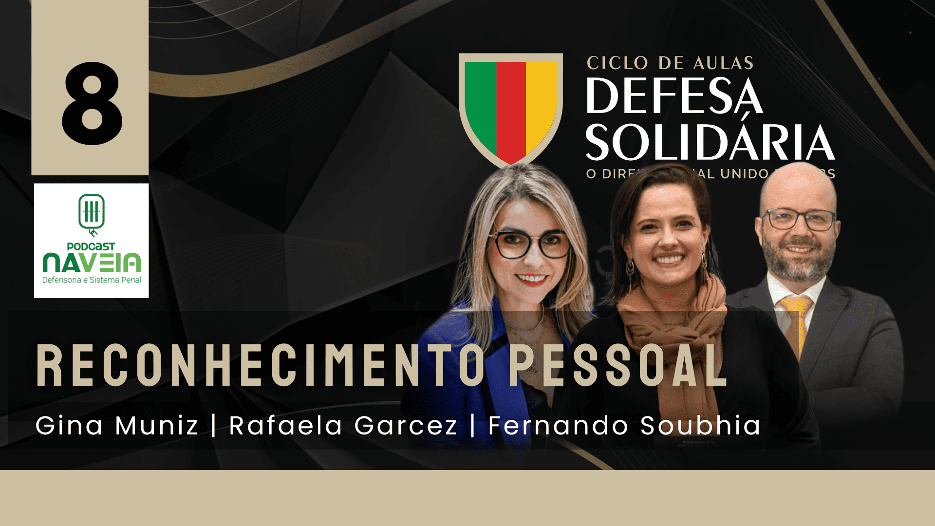 08 - Reconhecimento Pessoal - Gina Muniz, Rafa Garcez e Fernando Soubhia - Defesa Solidária