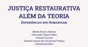 Livro Justiça Restaurativa Além da Teoria - Experiências que Humanizam