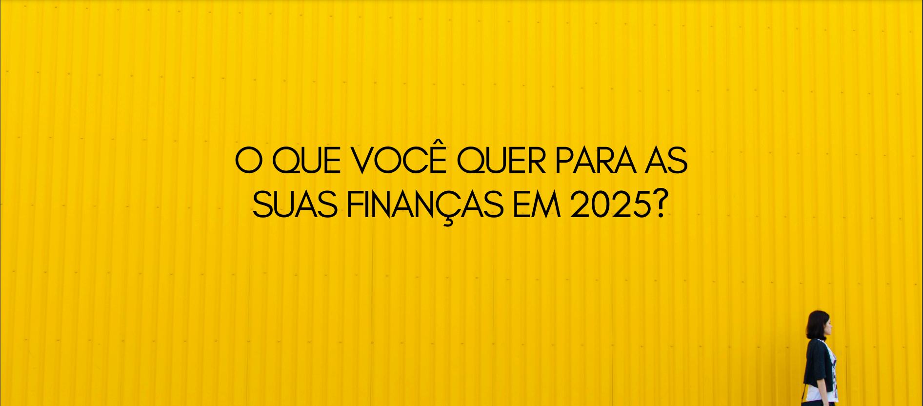 Material complementar da aula O que você quer para as suas finanças em 2025?