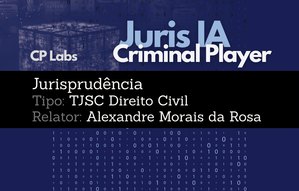 IA Decisões TJSC Alexandre Morais da Rosa Direito Civil