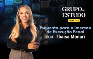 Execução Penal - Esquenta para a Imersao de Execução Penal com Thaisa Monari