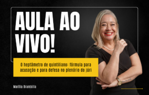 O heptâmetro de quintiliano fórmula para acusação e para defesa no plenário do júri com  Marília Brambilla